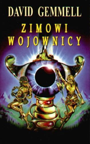 Okładka książki Zimowi wojownicy / David A. Gemmell ; przeł. Zbigniew A. Królicki.