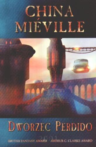 Okładka książki Dworzec Perdido / China Miéville ; tł. Maciej Szymański.
