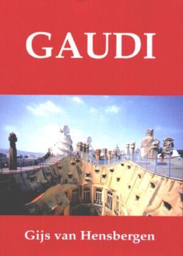 Okładka książki Gaudi / Gijs van Hensbergen ; przekład Iwona Chlewińska.