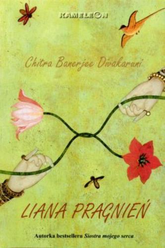 Okładka książki Liana pragnień /  Chitra Banerjee Divakaruni ; tł. Klaudia Michalak-Palarz.
