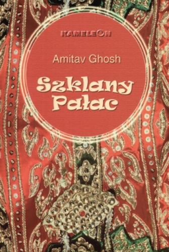 Okładka książki Szklany pałac / Amitav Ghosh ; tł. Maria Zborowska.
