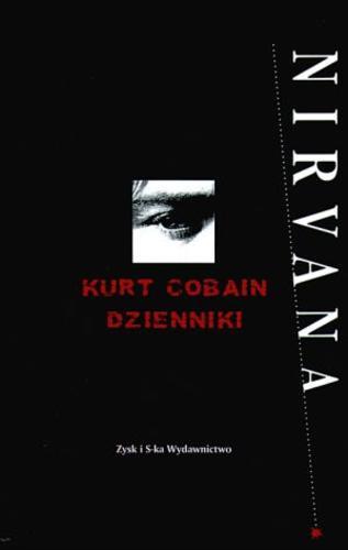 Okładka książki Dzienniki / Kurt Cobain ; przekł. Dagmara Chojnacka.