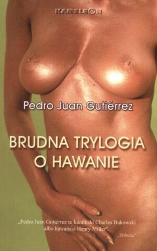 Okładka książki Brudna trylogia o Hawanie / Pedro Juan Gutierrez ; tł. Piotr Fornelski.