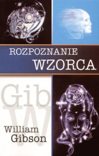 Okładka książki Rozpoznanie wzorca / William Gibson ; tł. Paweł Korombel.