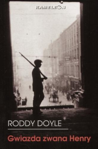 Okładka książki Gwiazda zwana Henry / Roddy Doyle ; tłumaczył Paweł Laskowicz.
