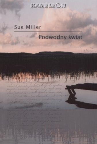 Okładka książki Podwodny świat / Sue Miller ; tł. [z ang.] Jacek Spólny.