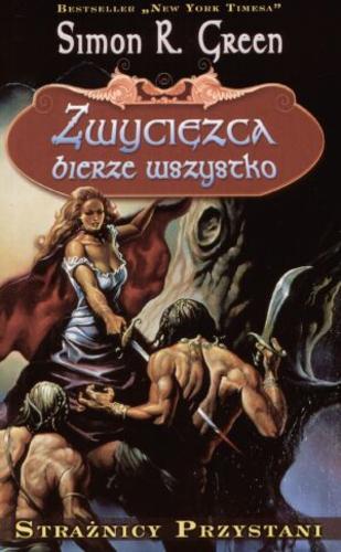 Okładka książki Strażnicy Przystani t. 2 Zwycięzca bierze wszystko / Simon R Green, przełożyła Iwona Michałowska.