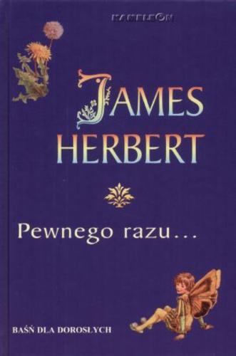 Okładka książki Pewnego razu... / James Herbert ; tł. Piotr Grzegorzewski.