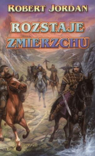 Okładka książki Rozstaje zmierzchu / Robert Jordan ; przełożyła Ewa Wojtczak.