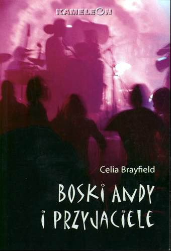 Okładka książki Boski Andy i przyjaciele / Celia Brayfield ; tł. Beata Hrycak.