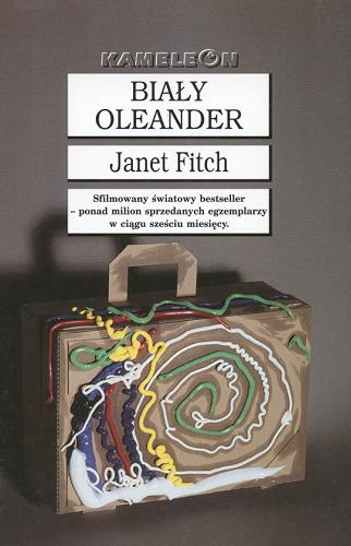 Okładka książki Biały oleander / Janet Fitch ; tł. Tomasz Bieroń.