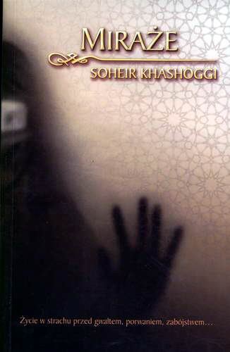 Okładka książki Miraże / Soheir Khashoggi ; tł. Katarzyna Kasterka.