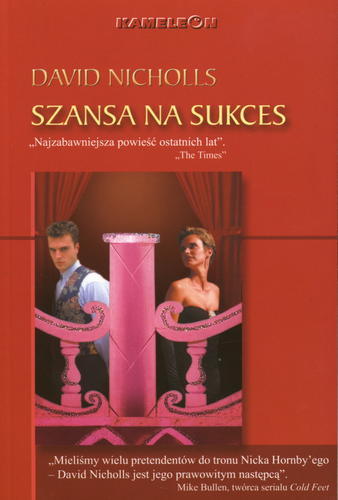 Okładka książki Szansa na sukces / David Nicholls ; tł. [z ang.] Mira Czarnecka.