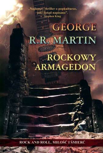 Okładka książki Rockowy Armagedon / George R. R Martin ; tł. Michał Jakuszewski.