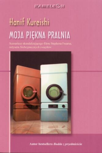 Okładka książki Moja piękna pralnia / Hanif Kureishi ; tł. Małgorzata Golewska-Stafiej.