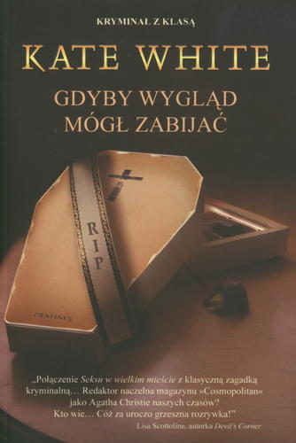 Okładka książki Gdyby wygląd mógł zabijać / Kate White ; tł. Lech Z. Żołędziowski.