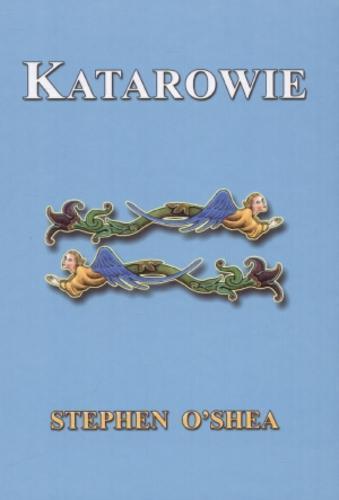 Okładka książki  Katarowie : światoburcze życie oraz zagłada średniowiecznych katarów  2