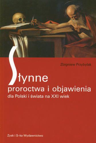 Okładka książki Słynne proroctwa i objawienia dla Polski i świata na XXI wiek / Zbigniew Przybylak.