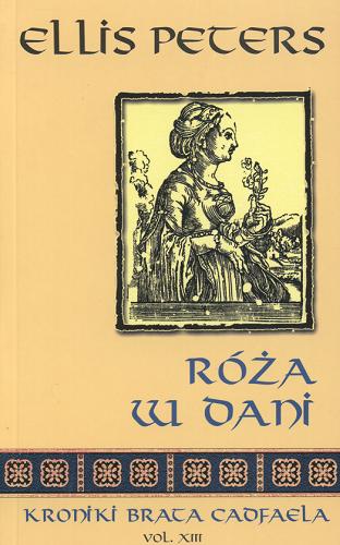 Okładka książki Róża w dani / Ellis Peters ; tłumaczył Marek Michowski.