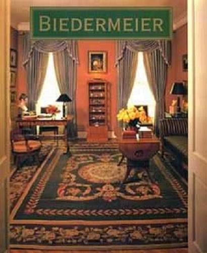 Okładka książki Biedermeier / Angus Wilkie ; zdjęcia John Hall ; [przeł. Jerzy Łoziński].
