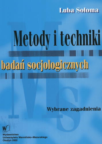 Okładka książki Metody i techniki badań socjologicznych : wybrane zagadnienia / Luba Sołoma.