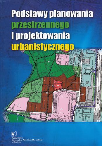 Okładka książki Podstawy planowania przestrzennego i projektowania urbanistycznego / pod red. Ryszarda Cymermana.