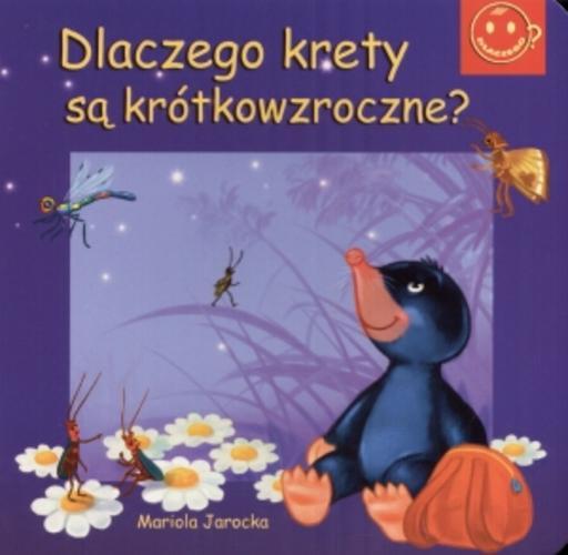 Okładka książki Dlaczego krety są krótkowzroczne? / Mariola Jarocka ; il. Kazimierz Wasilewski.