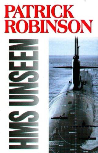 Okładka książki HMS Unseen / Patrick Robinson ; przeł. Janusz Szczepański.