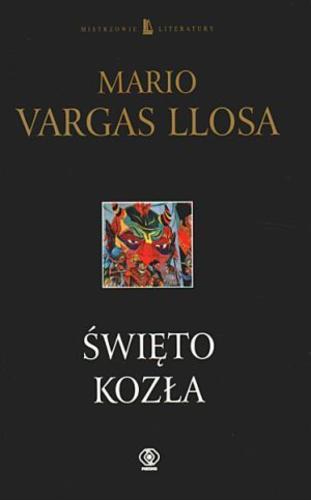 Okładka książki Święto Kozła / Mario Vargas Llosa ; przełożyła Danuta Rycerz.