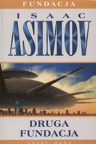Okładka książki Druga fundacja / Isaac Asimov ; tł. Andrzej Jankowski.