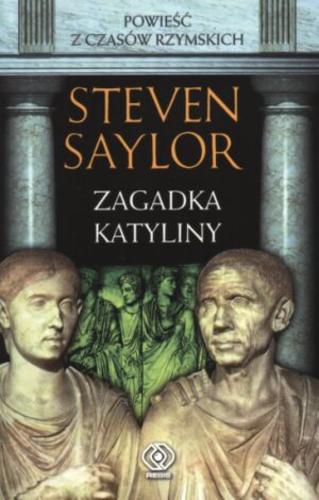 Okładka książki Roma sub rosa Zagadka Katyliny / Steven Saylor ; tł. Janusz Szczepański.