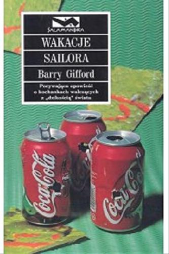 Okładka książki Wakacje Sailora / Barry Gifford ; przeł. Michał Begiert.