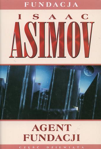 Okładka książki Agent Fundacji / Isaac Asimov ; przełożył Andrzej Jankowski.