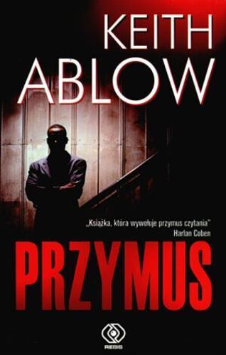 Okładka książki Przymus / Keith Ablow ; przekł. Tomasz Hornowski.