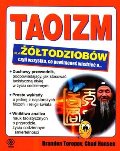 Okładka książki Taoizm / Brandon Toropov ; Chad Hansen ; tł. Sebastian Musielak.