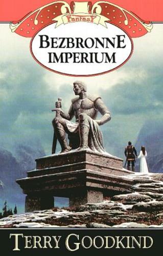 Okładka książki Bezbronne imperium / Terry Goodkind ; przełożyła Lucyna Targosz.