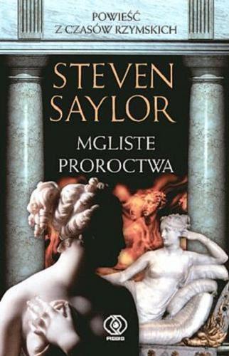 Okładka książki Mgliste proroctwa / Steven Saylor ; przekład Janusz Szczepański.