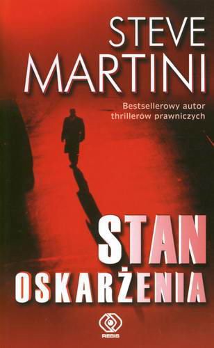 Okładka książki Stan oskarżenia / Steve Martini ; przekł. Norbert Radomski.