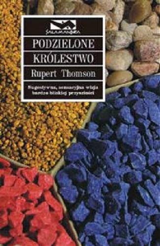 Okładka książki Podzielone królestwo / Rupert Thomson ; przełożył Andrzej Jankowski.