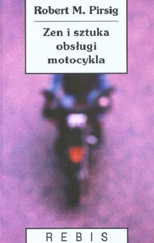 Okładka książki  Zen i sztuka obsługi motocykla : rozprawa o wartościach  1