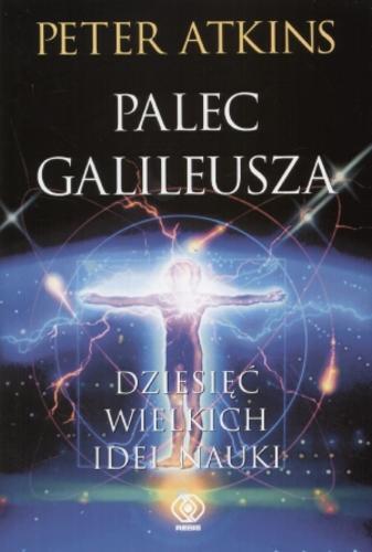 Okładka książki Palec Galileusza /  Peter Atkins ; przekł. Tomasz Hornowski.