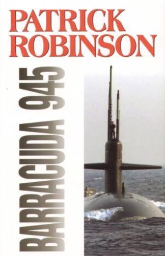 Okładka książki Barracuda 945 / Patrick Robinson ; tłum. Janusz Szczepański.