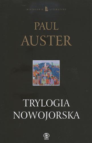 Okładka książki Trylogia nowojorska / Paul Auster ; tł. Michał Kłobukowski.