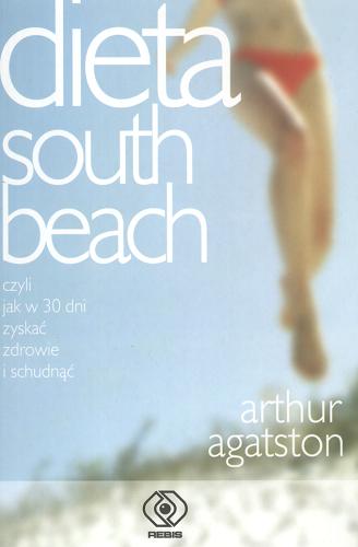 Okładka książki Dieta South Beach /  Arthur Agatston ; przeł. Bożena Jóźwiak.
