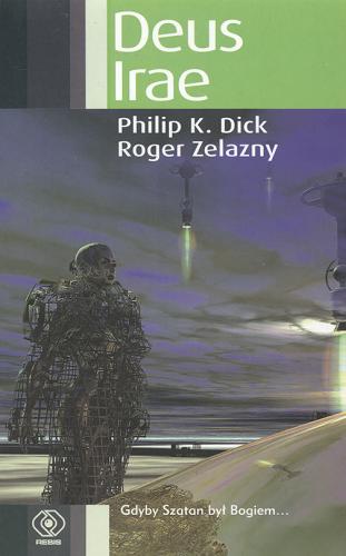 Okładka książki Deus Irae / Philip K. Dick ; Roger Zelazny ; tł. Paweł Kruk.