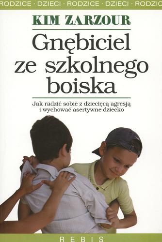 Okładka książki Gnębiciel ze szkolnego boiska / Kim Zarzour ; tł. Michał Jóźwiak.