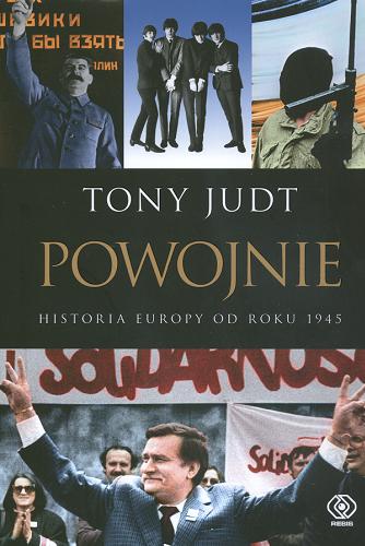Okładka książki Powojnie :  historia Europy od roku 1945 / Tony Judt ; przeł. Robert Bartołd.