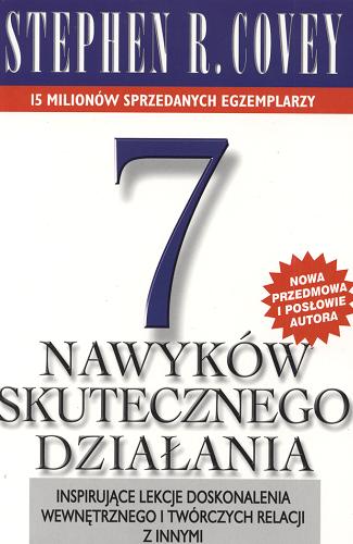Okładka książki 7 nawyków skutecznego działania / Stephen R. Covey ; przełożyła Iwona Majewska-Opiełka.