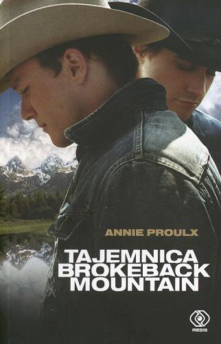 Okładka książki Tajemnica Brokeback Mountain / Annie Proulx ; przekł. Konrad Majchrzak ; przekł. eseju Katarzyna Karłowska.