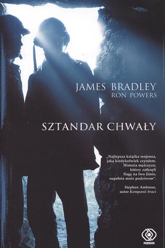 Okładka książki Sztandar chwały / James Bradley ; Ron Powers ; tł. Norbert Radomski.